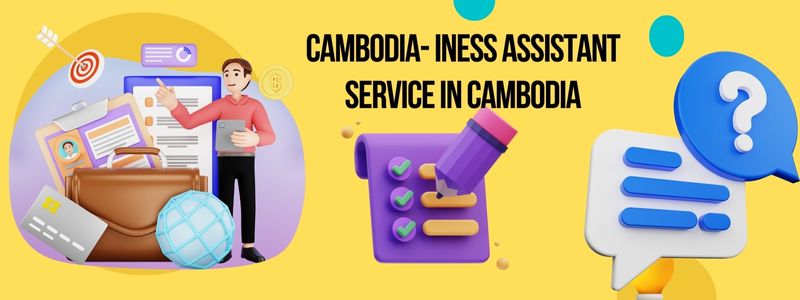 cambodia- Business assistant service in cambodia