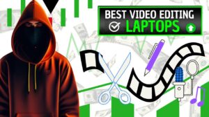 Best Video Editing Laptops: