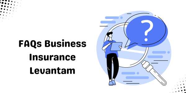 FAQs Business Insurance Levantam