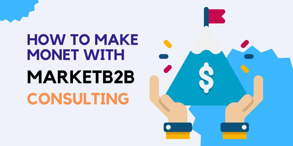 How to make monet with B2B marketing