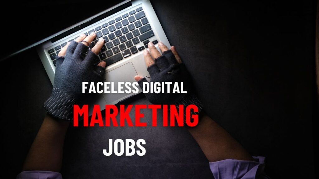 10 Best Faceless digital marketing Jobs