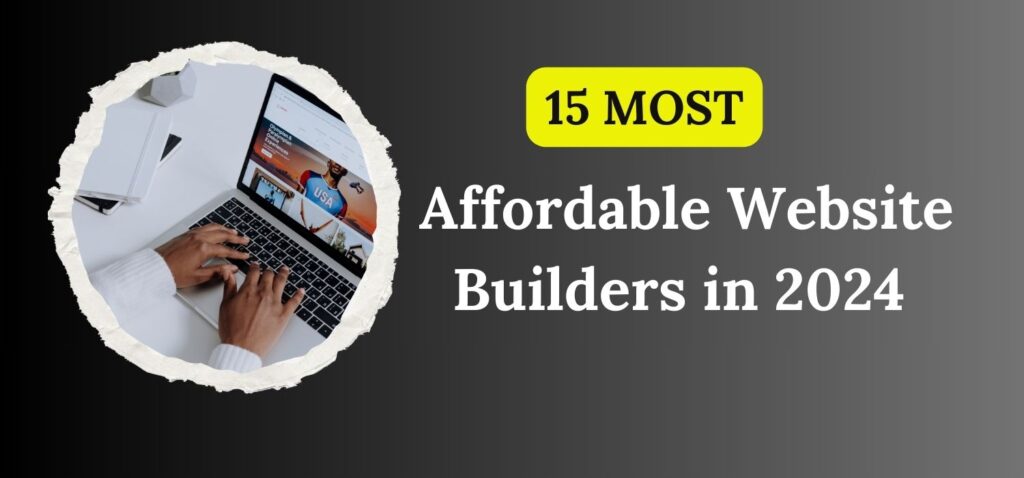 15 Most Affordable Website Builders in 2024