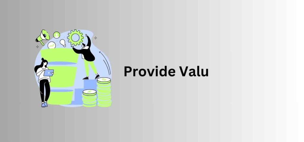 4. Provide Value